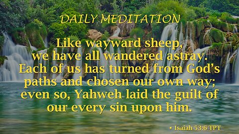Guided Meditation (NEW FORMAT!) -- Isaiah 53 verse 6