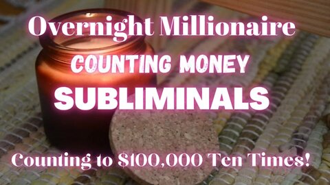 Overnight Millionaire | Counting $100 bills | Subliminals | one million dollars