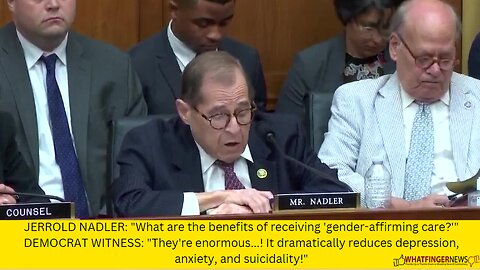 JERROLD NADLER: "What are the benefits of receiving 'gender-affirming care?'"