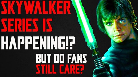 THE LUKE SKYWALKER SERIES IS HAPPENING!? BUT IS IT TOO LATE FOR THE FANS TO CARE?