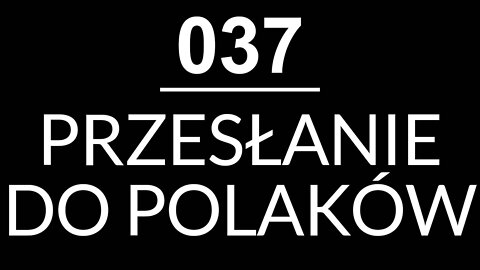 037 - PRZESŁANIE DO POLAKÓW