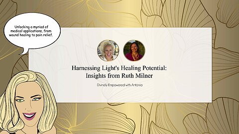 Harnessing Light's Healing Potential: Insights from Ruth Milner