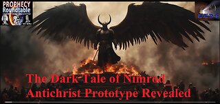 The Dark Tale of Nimrod: Antichrist Prototype Revealed