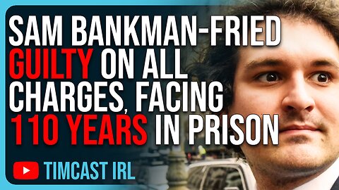 Sam Bankman-Fried GUILTY ON ALL CHARGES, FTX CEO Facing 110 Years In Prison