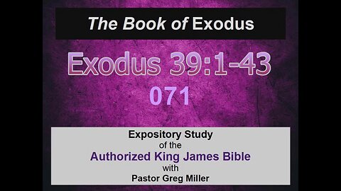 071 Exodus 39:1-43 (Exodus Studies)