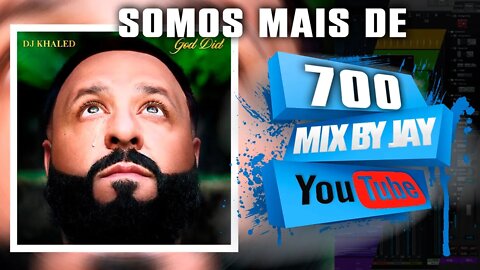 700 INSCRITOS - MIX BY JAY (DJ Khaled - GOD DID)