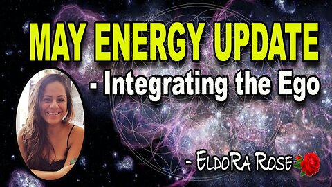 May Energy Update - Integrating the Ego
