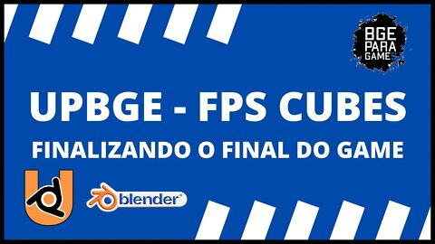 UPBGE FPS CUBES FINALIZANDO O FINAL DO GAME