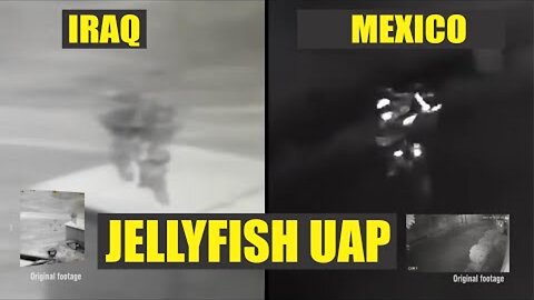 THE “JELLYFISH” UAP VIDEO (stabilized and enhanced) Iraq and México 2018