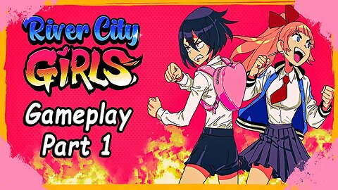 #RiverCityGirls I River City Girls Gameplay Part 1 #pacific414