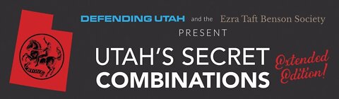 Utah's Secret Combinations Extended Edition