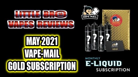 May 2021 Vape Mail Gold Subscription