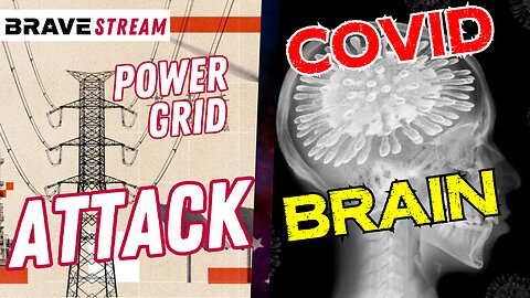 BraveTV STREAM - May 16, 2023 - THE WORLD ECONOMIC FORUM KLAUS SCHWAB ATTACK ON AMERICAN POWER GRID & COVID BRAIN SHUTDOWN FOR CHILDREN & ELDERLY TOP NEUROSURGEON