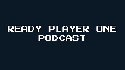 Ready Player One Podcast - 005 Book Vs Movie