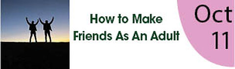 How to Make Friends As An Adult