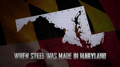 When steel was made in Maryland