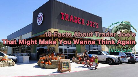 10 Facts About Trader Joe's That Might Make You Wanna Think Again