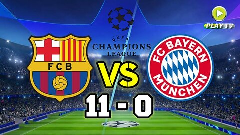 Barcelona vs Bayern Munich 11-0 Full Match Highlights