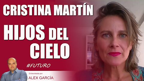 HIJOS DEL CIELO, con Cristina Martín