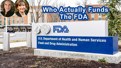 The Drug And Device Makers Actually Fund The FDA