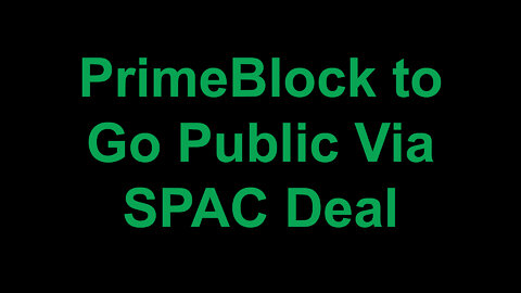 PrimeBlock Bitcoin Miner To Go Public Via SPAC Deal