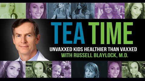 Unvaxxed Kids Healthier Than Vaxxed With Russell Blaylock, M.D.