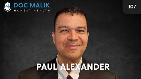 #107 - Dr Paul Alexander Shares Insights Into The Deep State And The Pandemic Response