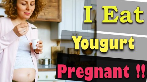 The Truth About Eating Yogurt During Pregnancy