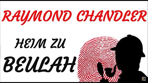 KRIMI Hörspiel - Raymond Chandler - HEIM ZU BEULAH