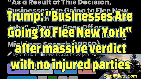 Trump: "Businesses Are Going to Flee New York" after massive verdict with no injured parties-#445