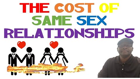 The Cost of Same Sex Relationships- Bible Study