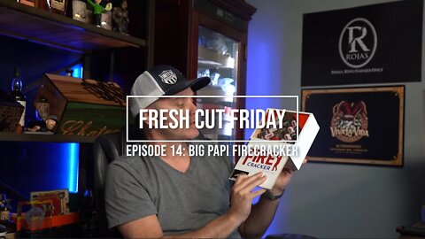 Fresh Cut Friday Episode 14: Big Papi Firecracker