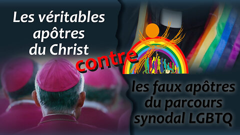 PCB : Les véritables apôtres du Christ contre les faux apôtres du parcours synodal LGBTQ