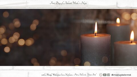 Advent Week 1~Hope 12.2.22 2nd Epidode