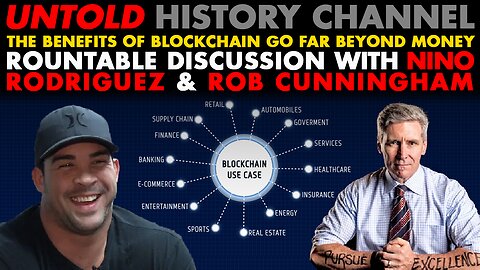 Roundtable With Nino Rodriguez & Rob Cunningham | The Benefits Of Blockchain Are More Than Monetary