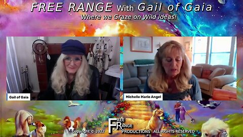 "United Vision for Humanity" Michelle Marie and Gail of Gaia on FREE RANGE