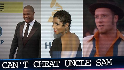 Celebrities Who Don't Pay Their Taxes, You Can't Cheat Uncle Sam!