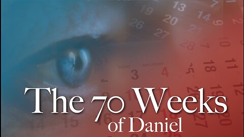 Daniel Chapter 10 // “The 70 Weeks of Daniel”