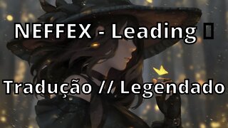NEFFEX - Leading ( Tradução // Legendado )