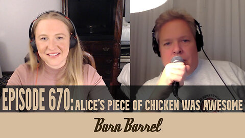 EPISODE 670: Alice's Piece Of Chicken Was Awesome