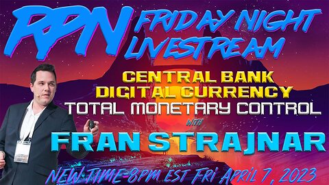 CBDC & the Future of Monetary Control with Fran Strajnar on Fri. Night Livestream