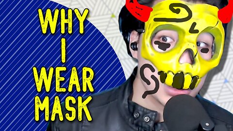 Why I wear Mask