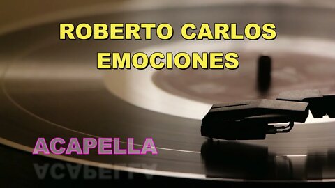 ROBERTO /CARLOS EMOCIONES /ACAPELLA