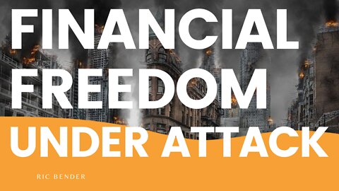 Financial Freedom Under Attack