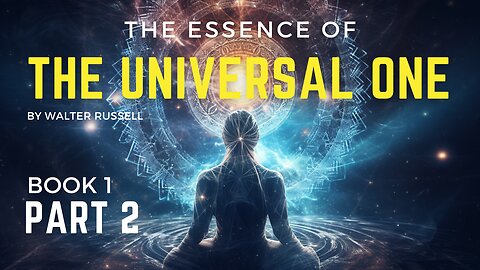 ALL IS MIND - The Universal One, by Walter Russell - PART 2