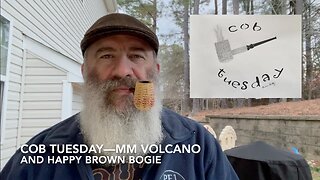 Cob Tuesday—MM Volcano and Happy Brown Bogie