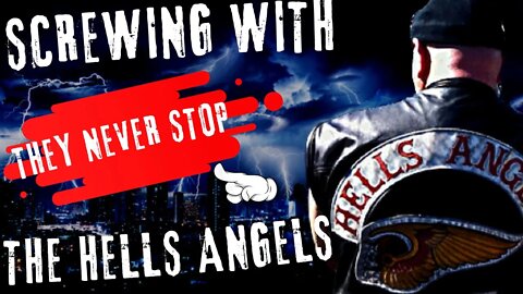 SCREWING WITH THE HELLS ANGELS MC