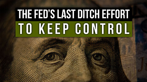 The Fed’s Last Ditch Effort to Keep Control