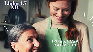 Love Comes From God - 1 John 4:7 NIV
