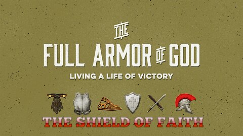 The Armor of God - Shield of Faith